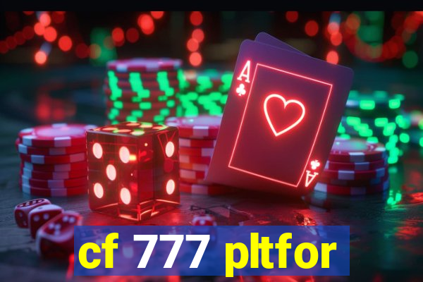 cf 777 pltfor